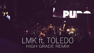 LMK ft Toledo  High Grade Remix Official Video 2018 [upl. by Reeva]