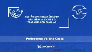 4 ª AULA ao VIVO  GESTÃO DO SISTEMA ÚNICO DA ASSISTÊNCIA SOCIAL E O TRABALHO COM FAMÍLIAS [upl. by Mauricio]