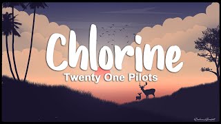 Twenty One Pilots  Chlorine Lyrics [upl. by Suixela56]