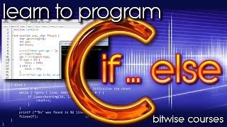 Learn To Program C  Tests and Comparisons if and else [upl. by Agemo]