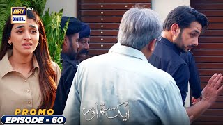 Aik Sitam Aur Episode 60  Promo  ARY Digital Drama [upl. by Ambrosane423]