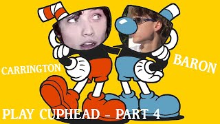 Carrington amp Baron Struggle to Survive on Cuphead  Part 4 [upl. by Mcgannon]