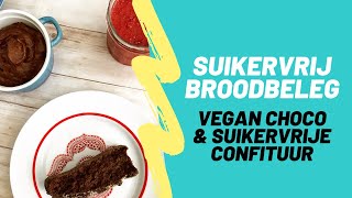 Suikervrij broodbeleg  zo maak je vegan choco en suikervrije confituur [upl. by Edny247]