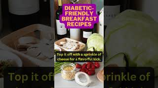 Easy amp Delicious Diabetic Friendly Breakfast Recipes [upl. by Itin]