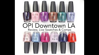 OPI Downtown LA Fall 2021 Collection Review Live Swatches amp Comparisons [upl. by Gayle]