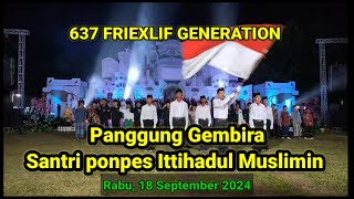 Panggung Gembira santri Ittihadul Muslimin Tahun Pelajaran 2024  2025 ‼️ 637 FRIEXLIF GENERATION [upl. by Axel]