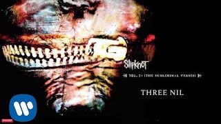 Slipknot  Three Nil Audio [upl. by Aicilav]