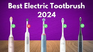 Best Electric Toothbrushes 2024 don’t buy one before watching this [upl. by Werbel694]