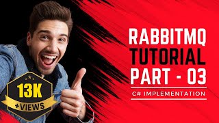 RabbitMQ C RabbitMQ Net Implementation  RabbitMQ Beginner to Advanced Tutorial  Part 03 [upl. by Aryas]