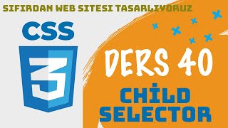 Ders 40  Child Selector  CSS  SIFIRDAN WEB SİTESİ YAPIMI  FrontEnd Eğitimi [upl. by Ready]