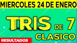 Sorteo Tris de las Siete y Tris Clásico del Miércoles 24 de Enero del 2024 😱🤑💰💵 [upl. by Berns]