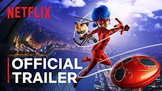 Miraculous Ladybug amp Cat Noir The Movie  Official Trailer  Netflix [upl. by Ahsenom]