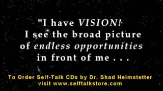 Dr Shad Helmstetter  SelfTalk for Today quotVISIONquot [upl. by Blisse]