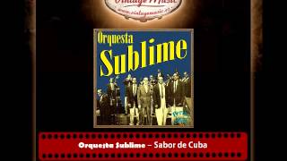 Orquesta Sublime – Sabor de Cuba Perlas Cubanas [upl. by Dnalhsa643]