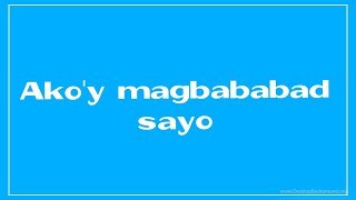 AKOY MAGBABABAD SAYO LYRICSTAGALOG CHRISTIAN SONG [upl. by Fenny]