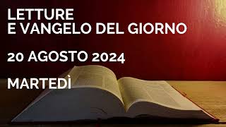 Letture e Vangelo del giorno  Martedì 20 Agosto 2024 Audio letture della Parola Vangelo di oggi [upl. by Sellma]