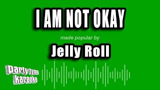 Jelly Roll  I Am Not Okay Karaoke Version [upl. by Leamsi]