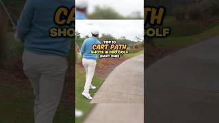 Top 10 Cart Path Shots in Pro Golf  Part 1 [upl. by Rovert]