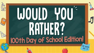 100th Day Of School Would You Rather  100 Days Of School Workout amp Brain Break Activity [upl. by Emili]