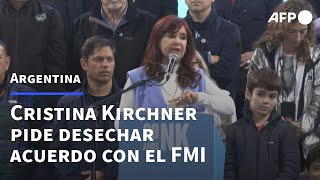 Vicepresidenta argentina pide desechar acuerdo con FMI en acto de campaña  AFP [upl. by Einwahs]