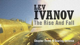 Lev Ivanov Chapter 3 A Soaring Defense [upl. by Esiuqcaj]