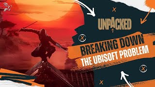 Ubisofts Problems Have Finally Caught Up with Them  Unpacked [upl. by Neirual]