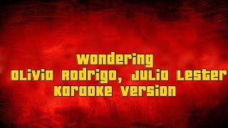 Wondering Olivia Rodrigo Julio Lester  Karaoke version [upl. by Pubilis]