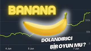 Banana Oyunu Dolandırıcı Bir Oyun mu [upl. by Ing]