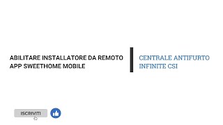 Come abilitare linstallatore da remote App SweetHome Mobile CSI [upl. by Adai]