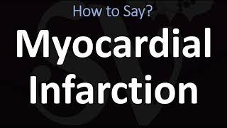 How to Pronounce Myocardial Infarction CORRECTLY [upl. by Lavinia]