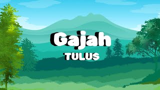 Gajah  Tulus Animated Lyric Video [upl. by Sage405]