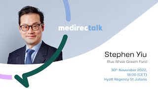 medirectalk 30 November 2022 featuring Stephen Yiu  Blue Whale Capital amp Blue Whale Growth Fund [upl. by Violette]