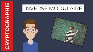 Le chiffrement asymétrique  Calculer un inverse modulaire [upl. by Bellina]