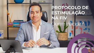 QUEM DECIDE O PROTOCOLO DE ESTIMULAÇÃO NA FIV [upl. by Elmira973]