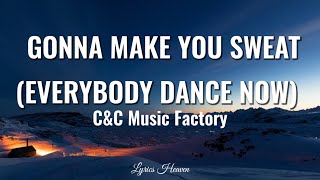 CampC Music Factory  Gonna Make You SweatEverybody dance now Lyrics [upl. by Goldia]