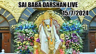 Live Shirdi Sai Baba Temple  15 JULY 2024 ToDay Shirdi Live [upl. by Ayotnahs]