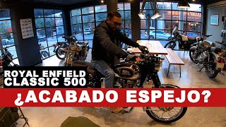 ¿MOTO CON ACABADO ESPEJO royal Enfield Classic 500 [upl. by Nyltak616]