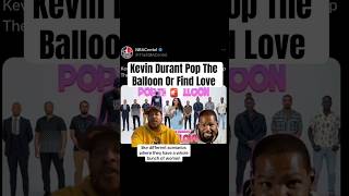 Kevin Durant Pop The Balloon Or Find Love [upl. by Annawyt]