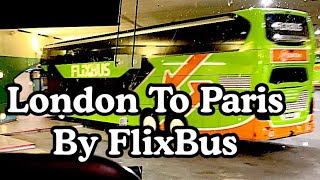 London To Paris By FlixBus amp Ferry 2023 [upl. by Nairdad]