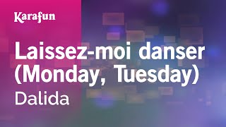 Laissezmoi danser Monday Tuesday  Dalida  Karaoke Version  KaraFun [upl. by Edee]