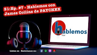 S1 Ep7 Hablemos el Podcast PAYCHEX [upl. by Noelle]