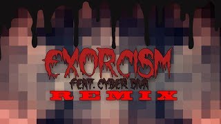 CreepP  Exorcism ft Cyber Diva APIECEOFONION Remix [upl. by Rebliw]