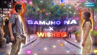 Samjho Na x Wishes Mashup  Abstract Cartoons  Aditya Rikhari  Hasan Raheem [upl. by Mourant]