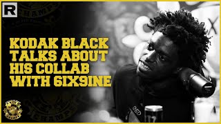 Kodak Black Talks About His Collab With 6ix9ine [upl. by Aufa]