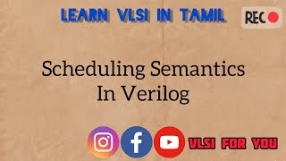 42 Scheduling Semantics in Verilog  Learn VLSI in Tamil [upl. by Hepsoj]