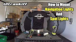 How to Mount Navigation Lights and Spot Lights [upl. by Novehc631]