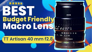 TT Artisan 40mm f28 Macro Best Budget Friendly Macro Lens [upl. by Pansy]