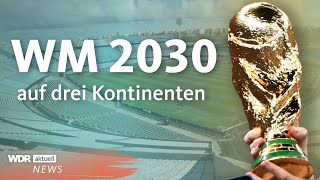 Fußball WM 2030 in sechs Ländern auf drei Kontinenten  Aktuelle Stunde [upl. by Jaquiss825]