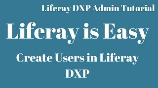 How to Create Users in Liferay DXP  Liferay 7 [upl. by Iborian686]