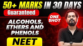 50 Marks Guaranteed ALCOHOLS ETHERS AND PHENOLS  Quick Revision 1 Shot  Chemistry for NEET [upl. by Leirbag]